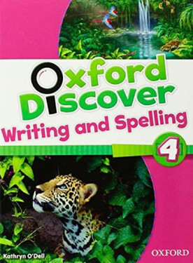 Oxford Discover 4 Writing and Spelling - Kathryn O´Dell