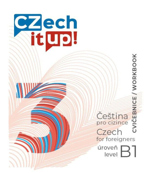 Czech it UP! 3 (úroveň B1, cvičebnice) - Darina Hradilová