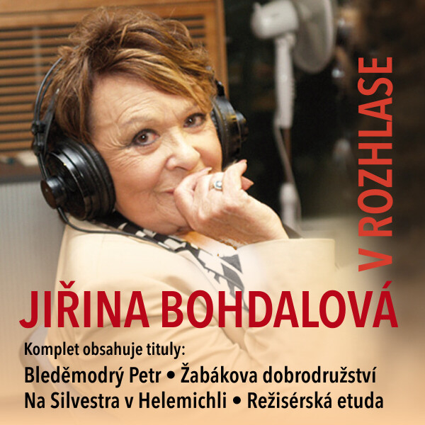 Jiřina Bohdalová v rozhlase - Josef Hlinomaz, Jiřina Bohdalová, Karel Höger, Karel Gott, Eduard Cupák, Jaroslava Adamová, Jiří Sovák, Rudolf Hrušínský