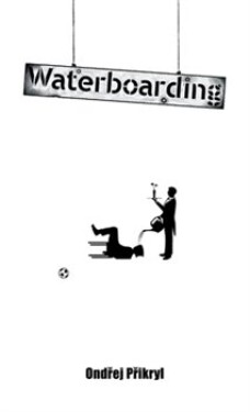 Waterboarding Ondřej Přikryl