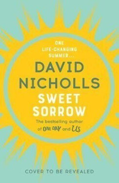 Sweet Sorrow David Nicholls