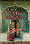 Tichý strážce Alka Joshi