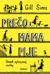 Prečo mama pije - Gill Sims