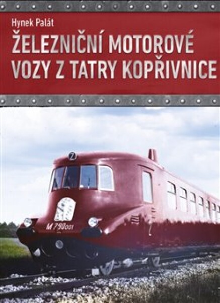 Železniční motorové vozy Tatry Kopřivnice Hynek Palát