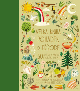 Velká kniha pohádek o přírodě - 50 pověstí a příběhů z celého světa - Angela McAllisterová