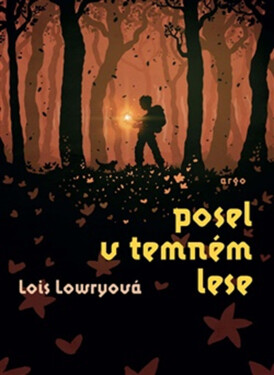 Posel v temném lese - Lois Lowry