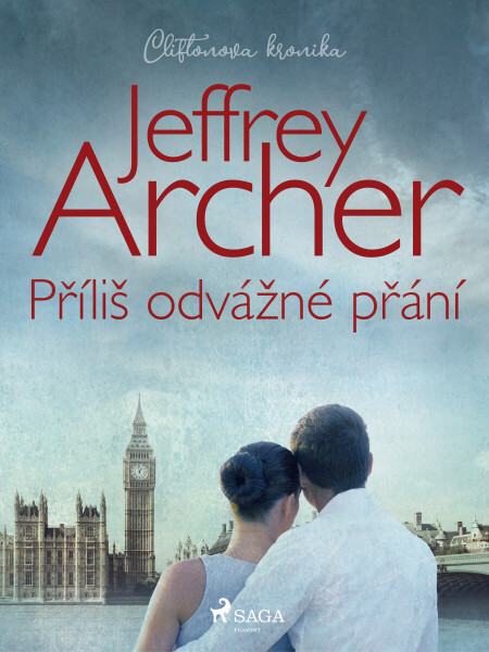 Příliš odvážné přání - Jeffrey Archer