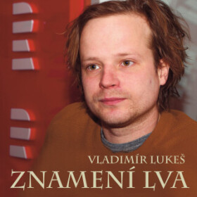 Znamení lva - Holub Radek, Kryštof Hádek, Petr Pelzer, Miroslav Táborský, Zuzana Kajnarová, Růžena Merunková, Věra Kubánková, Vladimír Lukeš, Marika P