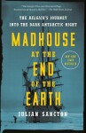 Madhouse at the End of the Earth