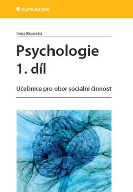 Psychologie 1. díl - Ilona Kopecká - e-kniha
