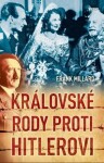 Královské rody proti Hitlerovi - Frank Millard