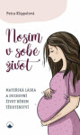 Nosím sobě život