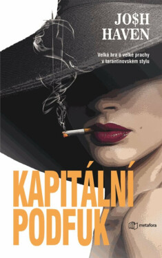 Kapitální podfuk - Velká hra o velké prachy v tarantinovském stylu (poškozené) - Josh Haven