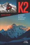 K2, poslední klenot mé koruny Himálaje - Radek Jaroš