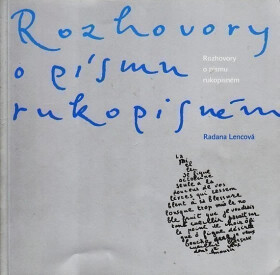 Rozhovory písmu rukopisném Radana Lencová