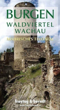 Burgen Waldviertel-Wachau Mährisches Thayatal