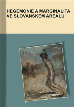 Hegemonie a marginalita ve slovanském areálu - Jan Dubecký