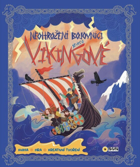 Neohrožení bojovníci Severu - Vikingové - Kniha, Hra, Tvoření