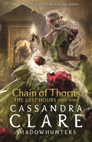 The Last Hours: Chain of Thorns - Cassandra Clare