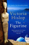 The Figurine: Escape to Athens and breathe in the sea air in this captivating novel - Victoria Hislopová