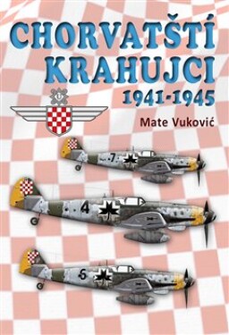 Chorvatští krahujci 1941-1945 Mate Vuković