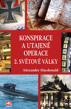 Konspirace a utajené operace 2. světové války - Alexander Macdonald