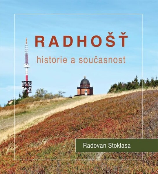 Radhošť - Historie a současnost - Radovan Stoklasa