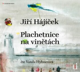 Plachetnice na vinětách Jiří Hájíček audiokniha