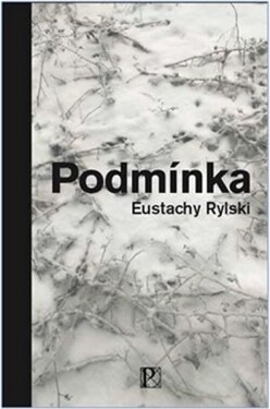 Podmínka - Eustachy Rylski