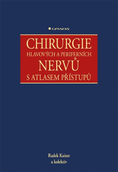 Chirurgie hlavových periferních nervů atlasem přístupů Kaiser Radek