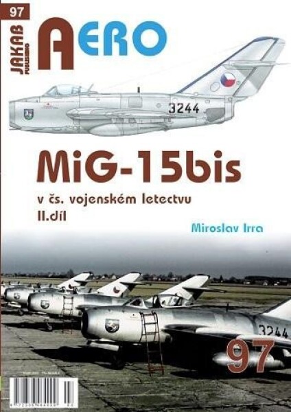 AERO 97 MiG-15bis v čs. vojenském letectvu 2. díl - Miroslav Irra