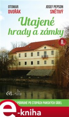 Utajené hrady zámky II. Otomar Dvořák