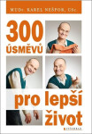 300 úsměvů pro lepší život Karel Nešpor