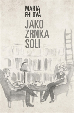 Jako zrnka soli - Marta Ehlová