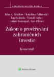 Zákon o prověřování zahraničních investic Komentář - Jan Svoboda, John A. Gealfow, Kateřina Palkovská, Tomáš Varšo, Jakub Vostoupa...