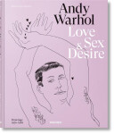 Andy Warhol. Love, Sex, and Desire. Drawings 1950–1962 Michael Dayton Hermann,