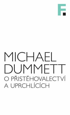 O přistěhovalectví a uprchlících - Michael Dummett