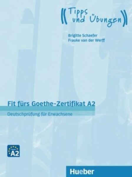 Fit fürs Goethe-Zertifikat: A2 Deutschprüfung Für Erwachsene