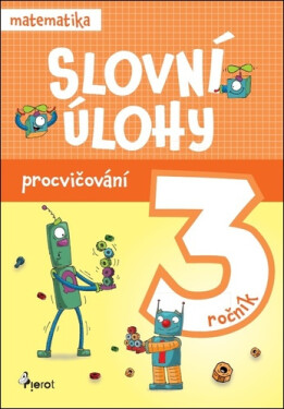 Procvičování - Slovní úlohy pro 3. ročník, 1. vydání - Petr Šulc