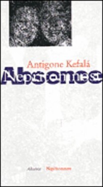 Absence/ Nepřítomnost Antigone Kefalá