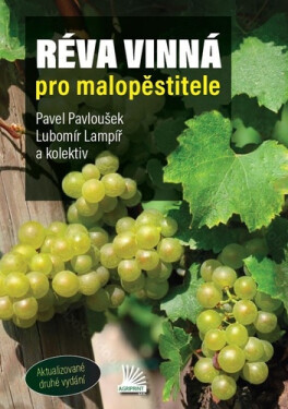 Réva vinná pro malopěstitele, 2. vydání - Pavel Pavloušek