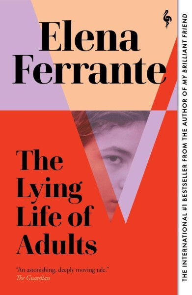 The Lying Life of Adults, 1. vydání - Elena Ferrante
