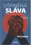 Ušpiněná sláva - Běžte tam, kam vás vedou vaše nejlepší modlitby (poškozená) - Pete Greig