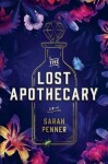 The Lost Apothecary: The New York Times Top Ten Bestseller - Sarah Penner