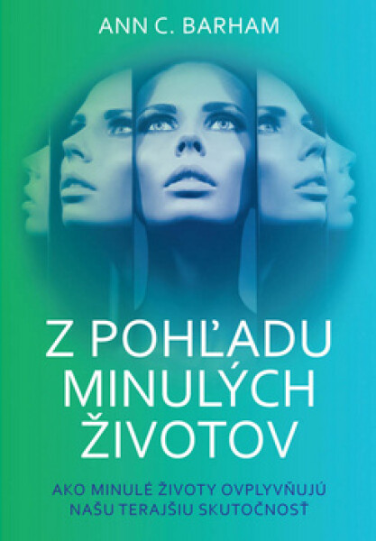 Z pohľadu minulých životov - Ann C. Barham