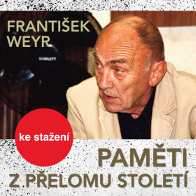 Paměti z přelomu století - František Weyr - audiokniha