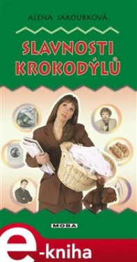 Slavnosti krokodýlů - Alena Jakoubková e-kniha