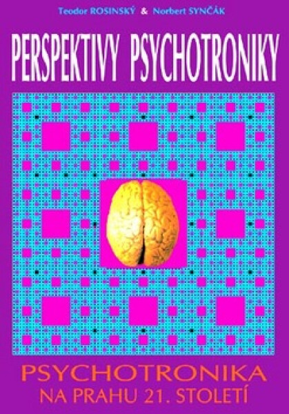 Perspektivy psychotroniky - Teodor Rosinský
