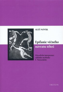 Epifanie věčného návratu téhož - Aleš Novák