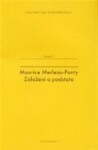 Maurice Merleau-Ponty: Založení a podstata - Josef Fulka